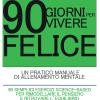 90 Giorni Per Vivere Felice. Un Pratico Manuale Di Allenamento Mentale