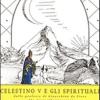 Celestino V e gli spirituali. Dalle profezie di Gioacchino da Fiore alle dieci illuminazioni