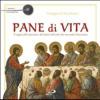 Pane di vita. Il segno dell'amicizia e del dono nell'arte che racconta l'Eucaristia. Ediz. illustrata