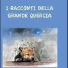 I Racconti Della Grande Quercia