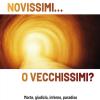 Novissimi... o vecchissimi? Morte, giudizio, inferno, paradiso