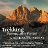 Trekking, Passeggiate E Ferrate A Cortina E Dintorni. 175 Itinerari Tra Le Montagne Di Cortina, Misurina, Auronzo, Alta Pusteria E Dintorni