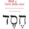 Rut e l'arte della cura. Esercizi per vivere il battesimo ogni giorno