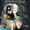 La folle biblioteca di nonna Huld