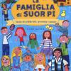 La famiglia di suor Pi. Storie di solidariet, speranza e amore