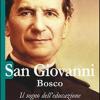 San Giovanni Bosco. Il Sogno Dell'educazione