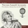 Vincenzo Lunardi Aeronauta. L'avventurusa Esistenza Di Un Eroe Del Settecento