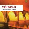 Visegrad. L'odio, la morte, l'oblio