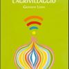 Manifesto per l'Agrivillaggio. Rigenerare il suolo e la vita con l'agricoltura on demand