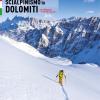 Scialpinismo In Dolomiti. Oltre 100 Itinerari, 6 Traversate Di Pi Giorni