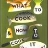 What To Cook & How To Cook It