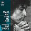 Make You Feel My Love: Love Songs Of Bob Dylan