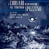 I Corsari Barbareschi Nel Territorio Spezzino (sec. Xvi-xvii). Incursioni, Difese, Schiavit, Riscatti, Rinnegati