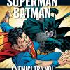 Dc Comics: Le Grandi Storie Dei Supereroi #23 - Superman / Batman - I Nemici Tra Di Noi (Edicola)