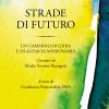 Strade di futuro. Un cammino di gioia e di audacia missionaria