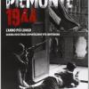 Piemonte 1944. L'anno pi lungo. Guerra, resistenza, deportazione, vita quotidiana