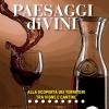 Paesaggi divini. Alla scoperta dei territori tra vigne e cantine