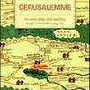 Gerusalemme. L'incanto della citt vecchia, loghi nascosti e segreti