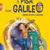 A Pisa Con Galileo. Andrea Scopre L'universo