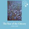 The Year Of The Chicory. A True Story