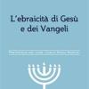 L'ebraicit di Ges e dei Vangeli