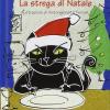 La Strega Di Natale. Ediz. Illustrata