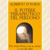 Il potere terapeutico del perdono. Per stare bene con se stessi e con gli altri