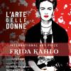 L'arte Delle Donne. International Art Prize Frida Kahlo. Ediz. Illustrata