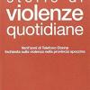 Storie di violenze quotidiane. Vent'anni di Telefono Donna, inchiesta sulla violenza nella provincia spezzina