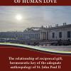 Towards The Sources Of Human Love. The Relationship Of Reciprocal Gift, Hermeneutic Key Of The Adequate Anthropology Of St John Paul Ii