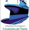 Il musicista del Titanic. Ediz. illustrata