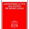 Amministrare La Citt. Una Politica Per Servire L'uomo