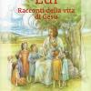 Lui. Racconti Della Vita Di Ges