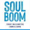 Soul boom. Perch  ora di rimettere l'anima al centro