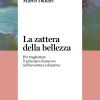 La zattera della bellezza. Per traghettare il principio di piacere nell'avventura educativa