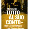 Tutto al suo conto. Don Lorenzo Milani. Con Dio con l'uomo