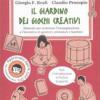 Il Giardino Dei Giochi Creativi. Manuale Per Scatenare L'immaginazione E L'inventiva Di Genitori, Animatori E Bambini