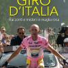 Giro d'Italia. Racconti e misteri in maglia rosa