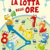 La Lotta Delle Ore. Ediz. A Colori