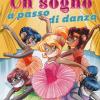 Un sogno a passo di danza. Ediz. illustrata