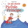 Le Sei Storie Del Piccolo Principe. Ediz. A Colori