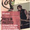 Presi In Prestito. Protagonisti Del Cinema E Della Letteratura: La Storia Dietro La Leggenda