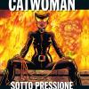 Dc Comics: Le Grandi Storie Dei Supereroi #56 - Catwoman - Sotto Pressione Parte 2 (edicola)