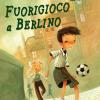 Fuorigioco a Berlino