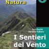 I sentieri del vento. 40 itinerari escursionistici alla scoperta di dorsali e creste della montagna friulana