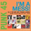 Punk 45 Im A Mess! D-I-Y Or Die! Ar