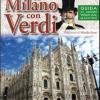 A Milano con Verdi. Guida ai luoghi vissuti dal Maestro. Con CD Audio