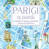 Parigi a piedi. Curiosit e piccole scoperte