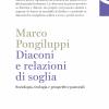 Diaconi e relazioni di soglia. Sociologia, teologia e prospettive pastorali