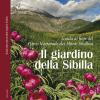 Il Giardino Della Sibilla. Guida Ai Fiori Del Parco Nazionale Dei Monti Sibillini